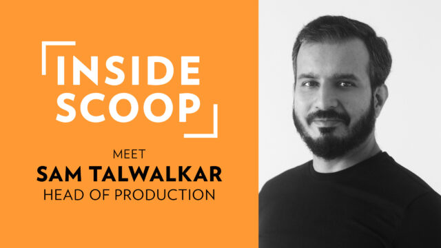 Inside Scoop | Sam Talwalkar, Head of Production