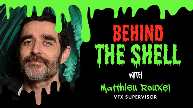 Behind The Shell with Matthieu Rouxel, VFX Supervisor