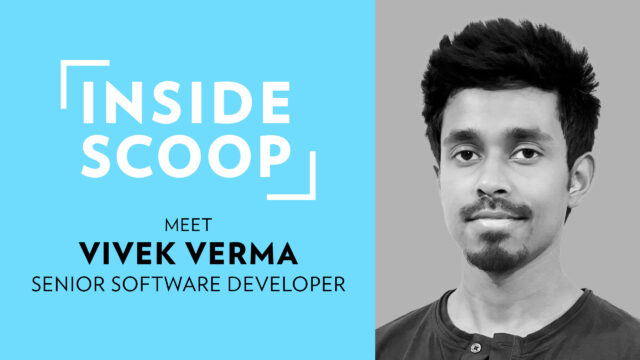 Inside Scoop | Vivek Verma, Senior Software Developer